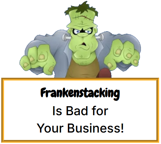 Frankenstacking is Bad for Your Business!